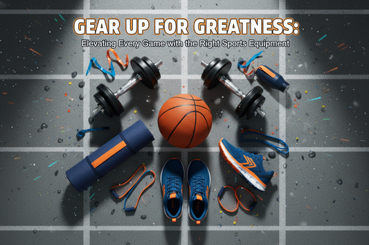 Gear Up for Greatness: Elevating Every Game with the Right Sports Equipment&nbsp;